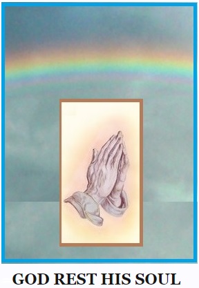A PRAYING HANDS WITH RAINBOW and god rest his soul.jpg