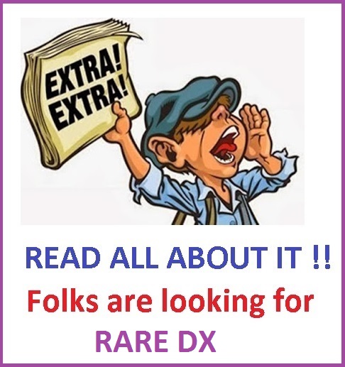 EXTRA EXTRA folks are looking for RARE DX.jpg