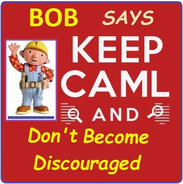 KEEP CALM BOB and dont becvme discouraged.jpg